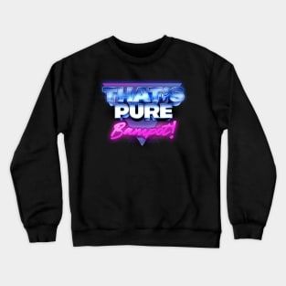 That's Pure Bampot Crewneck Sweatshirt